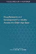 Drug Research and Development for Adults Across the Older Age Span: Proceedings of a Workshop