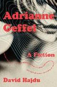 Adrianne Geffel: A Fiction