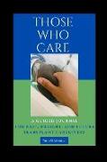 Those Who Care: A Guided Journal for Past, Present, and Future Transplant Caregivers