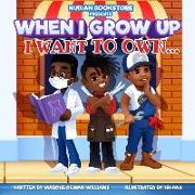Nubian Bookstore Presents When I Grow Up I Want To Own