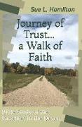 Journey of Trust...a Walk of Faith: Bible Study of the Israelites in the Desert