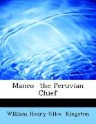 Manco the Peruvian Chief