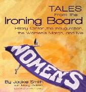 Tales from the Ironing Board: Hillary Clinton, the Inauguration, the Women's March and Me