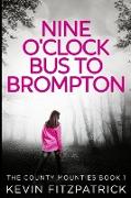 Nine O'clock Bus To Brompton