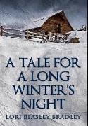 A Tale For A Long Winter's Night: Premium Hardcover Edition