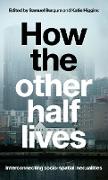How the other half lives