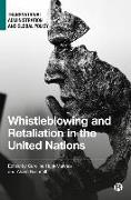 Whistleblowing and Retaliation in the United Nations