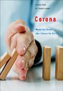 Corona – Weiter ins Chaos oder Chance für ALLE?