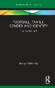 Football, Family, Gender and Identity