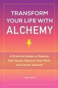 Transform Your Life with Alchemy