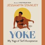 Yoke: My Yoga of Self-Acceptance