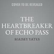 The Heartbreaker of Echo Pass Lib/E