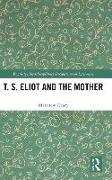 T. S. Eliot and the Mother