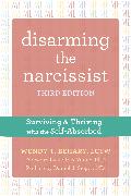 Disarming the Narcissist, Third Edition