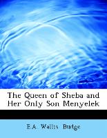 The Queen of Sheba and Her Only Son Menyelek