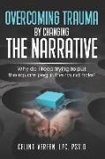 Overcoming Trauma By Changing The Narrative: Why do I keep trying to but the square peg in the round hole?