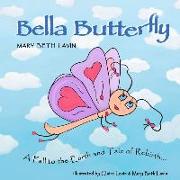 Bella Butterfly: A Fall to the Earth and Tale of Rebirth