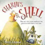 Charlie's Shell: The Tale of a Little Snail and the Greatest Shell There Ever Was