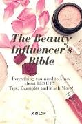 THE BEAUTY INFLUENCER'S BIBLE