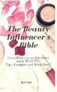 THE BEAUTY INFLUENCER'S BIBLE