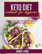 Keto Diet Cookbook for Beginners: 200+ Easy and Tasty Recipes to Start your Weight Loss Transformation Today (5 gr net Carbs or less)