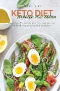 Keto Diet Cookbook 2021 Edition: More Than 50 Healthy And Easy Keto Recipes To Satisfy Any Craving And Live Better