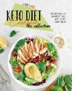 Keto Diet Cookbook The Collection: Over 300 Amazing Low Carb Recipes To Lose Weight And Stay Healthy Forever