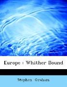Europe : Whither Bound