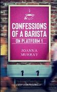 Confessions of a Barista on Platform 1