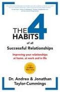 The 4 Habits of All Successful Relationships: Improving Your Relationships at Home, at Work and in Life