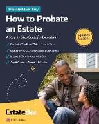 How to Probate an Estate: A Step-By-Step Guide for Executors