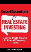 Smart Essentials for Real Estate Investing: How to Build Wealth in Rental Property Today