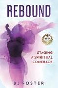 Rebound: Staging a Spiritual Comeback