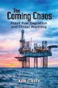 The Coming Chaos: Fossil Fuel Depletion and Global Warming