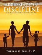 Affirmation Discipline: And a History of Child Guidance