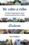 De cabo a rabo - Lectura: The Most Comprehensive Guide to Learning Spanish Ever Written