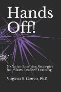 Hands Off! 70 Active Learning Strategies for Pilates Teacher Training