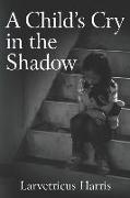 A Child's Cry in the Shadow