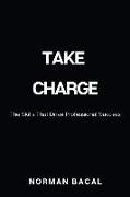 Take Charge: The Skills That Drive Professional Success