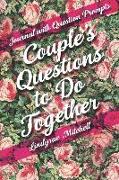 Journal with Question Prompts - Couple's Questions to Do Together