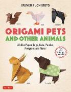 Origami Pets and Other Animals: Lifelike Paper Dogs, Cats, Pandas, Penguins and More! (30 Different Models)