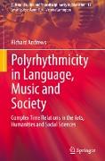 Polyrhythmicity in Language, Music and Society