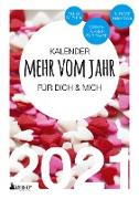Terminkalender 2021: Mehr vom Jahr - für dich & mich (Sweethearts Edition)