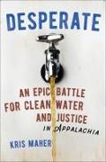 Desperate: An Epic Battle for Clean Water and Justice in Appalachia