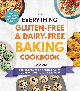 The Everything Gluten-Free & Dairy-Free Baking Cookbook