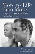 More to Life Than More: A Memoir of Misunderstanding, Loss, and Learning
