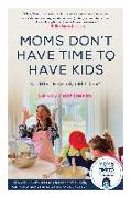 Moms Don't Have Time To Have Kids