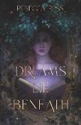 Dreams Lie Beneath