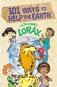 101 Ways to Help the Earth with Dr. Seuss's Lorax