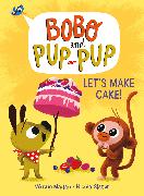 Let's Make Cake! (Bobo and Pup-Pup)